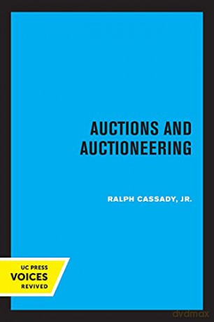 Auctions and Auctioneering - Ralph Cassady [KSIĄŻKA]