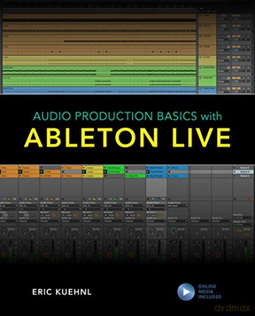 Audio Production Basics with Ableton Live - Eric Kuehnl [KSIĄŻKA]