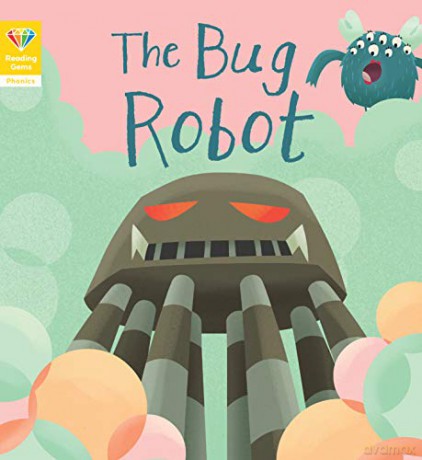 Reading Gems Phonics: The Bug Robot (Book 4) [KSIĄŻKA]