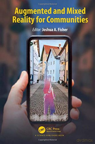 Augmented and Mixed Reality for Communities - Joshua A. Fisher [KSIĄŻKA]