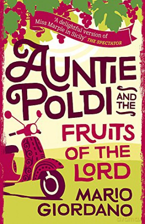 Auntie Poldi and the Fruits of the Lord: Auntie Poldi 2 - Mario Giordano [KSIĄŻKA]