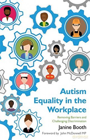 Autism Equality in the Workplace: Removing Barriers and Challenging Discrimination - Janine Booth. Foreword by John McDonnell MP [KSIĄŻKA]