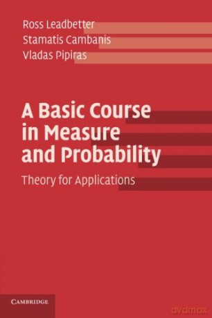 A Basic Course In Measure And Probability: Theory For Applications [KSIĄŻKA]