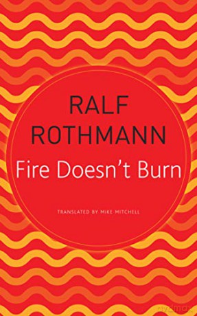 Fire Doesn't Burn (German List) - Ralf Rothmann [KSIĄŻKA]
