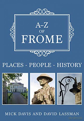 A-Z of Frome: Places-People-History - Mick Davis [KSIĄŻKA]