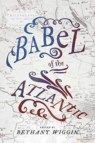 Babel of the Atlantic Max Kade Research Institute: Germans Beyond Europe - Bethany, ed. Wiggin [KSIĄŻKA]