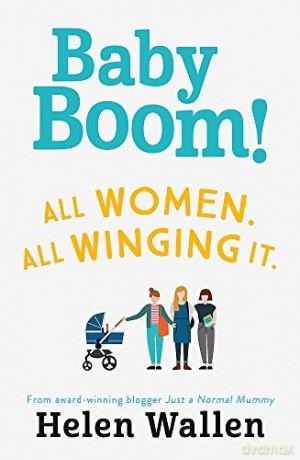 Baby Boom!: From the award winning blogger Just A Normal Mummy - Helen Wallen [KSIĄŻKA]