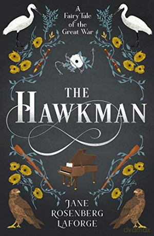 The Hawkman: A Fairy Tale Of The Great War - Jane Rosenberg LaForge [KSIĄŻKA]