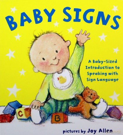 Baby Signs: A Baby-Sized Introduction to Speaking with Sign Language - Joy Allen [KSIĄŻKA]