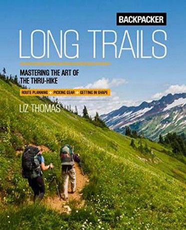 Backpacker Thru Hiking 101: Mastering the Art of the Thru-Hike - Backpacker Magazine [KSIĄŻKA]