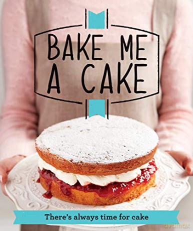 Bake Me a Cake: There's always time for cake Good Housekeeping - Good Housekeeping Institute [KSIĄŻKA]