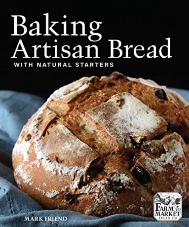 Baking Artisan Bread with Natural Starters - Mark Friend [KSIĄŻKA]