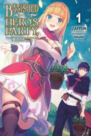 Banished from the Heroes' Party, I Decided to Live a Quiet Life in the Countryside, Vol. 1 Banished from the Hero's Party, I Decided to Live a Quiet Life in the Countryside - Zappon [KSIĄŻKA]