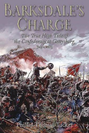 Barksdale's Charge: The True High Tide of the Confederacy at Gettysburg, July 2, 1863 - Phillip Thomas Tucker [KSIĄŻKA]