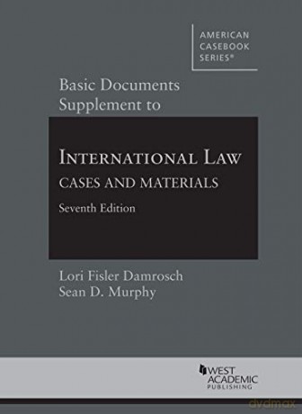 Basic Documents Supplement to International Law, Cases and Materials American Casebook Series - Lori Fisler Damrosch [KSIĄŻKA]