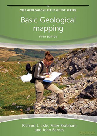 Basic Geological Mapping, 5th Edition: 35 Geological Field Guide - Richard J. Lisle [KSIĄŻKA]