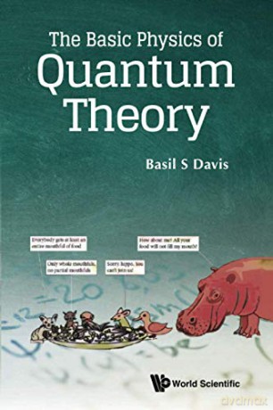 Basic Physics Of Quantum Theory, The - Basil S Davis [KSIĄŻKA]