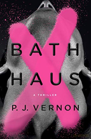 Bath Haus: A Thriller - P.J Vernon [KSIĄŻKA]
