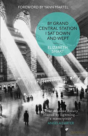 By Grand Central Station I Sat Down And Wept - Elizabeth Smart [KSIĄŻKA]