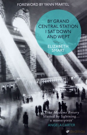 By Grand Central Station I Sat Down And Wept - Elizabeth Smart [KSIĄŻKA]
