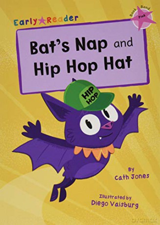 Bat's Nap and Hip Hop Hat: Pink Early Reader Early Reader Pink - Cath Jones [KSIĄŻKA]
