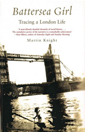 Battersea Girl: Tracing a London Life - Martin Knight [KSIĄŻKA]