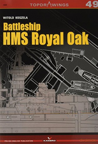 Battleship HMS Royal Oak: 7049 Top Drawings - Witold Koszela [KSIĄŻKA]