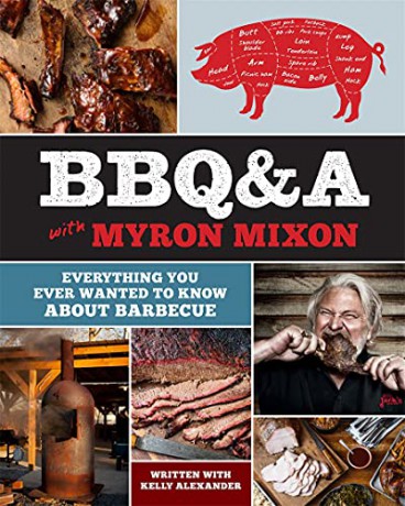 BBQ&A with Myron Mixon: Everything You Ever Wanted to Know About Barbecue - Myron Mixon [KSIĄŻKA]