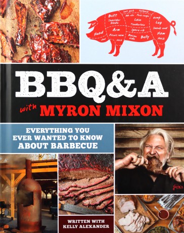 BBQ&A with Myron Mixon: Everything You Ever Wanted to Know About Barbecue - Myron Mixon [KSIĄŻKA]