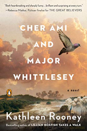 Cher Ami And Major Whittlesey: A Novel - Kathleen Rooney [KSIĄŻKA]
