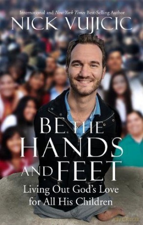 Be the Hands and Feet - Nick Vujicic [KSIĄŻKA]