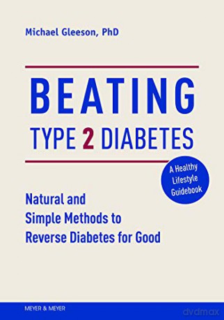 Beating Type 2 Diabetes: Natural and Simple Methods to Reverse Diabetes for Good - Mike Gleeson [KSIĄŻKA]