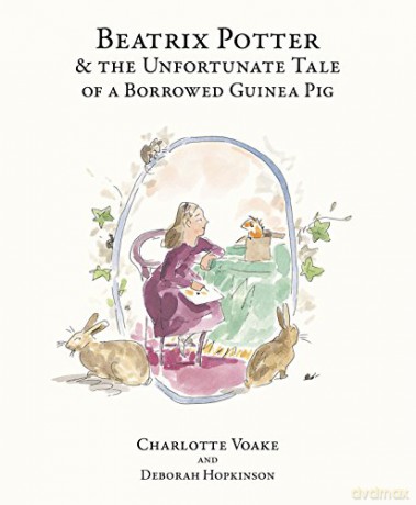 Beatrix Potter and the Unfortunate Tale of the Guinea Pig - Deborah Hopkinson [KSIĄŻKA]