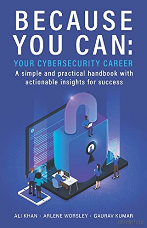 Because You Can: Your Cybersecurity Career: A simple and practical handbook with actionable insights for success - Multiple Authors [KSIĄŻKA]