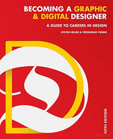 Becoming a Graphic and Digital Designer: A Guide to Careers in Design - Steven Heller [KSIĄŻKA]