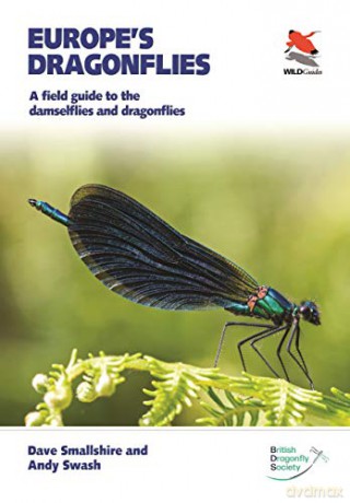 Europe's Dragonflies: A Field Guide To The Damselflies And Dragonflies: 42 (Wildguides, 36) - Dave Smallshire [KSIĄŻKA]