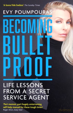 Becoming Bulletproof: Life Lessons from a Secret Service Agent - Poumpouras [KSIĄŻKA]