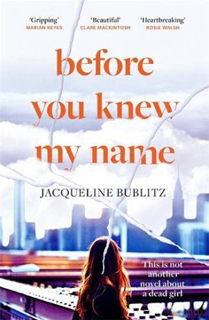 Before You Knew My Name: 'An exquisitely written, absolutely devastating novel' Red magazine - Jacqueline Bublitz [KSIĄŻKA]