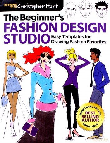 Beginner's Fashion Design Studio: 100 Easy Templates for Drawing Fashion Favorites Drawing with Christopher Hart - Christopher Hart [KSIĄŻKA]