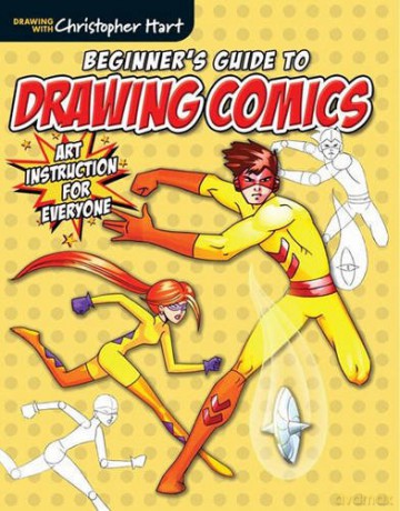 Beginners Guide to Drawing Comics: Art Instruction for Everyone Drawing with Christopher Hart - Christopher Hart [KSIĄŻKA]
