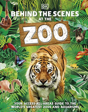 Behind the Scenes at the Zoo: Your Access-All-Areas Guide to the World's Greatest Zoos and Aquariums - Dk [KSIĄŻKA]