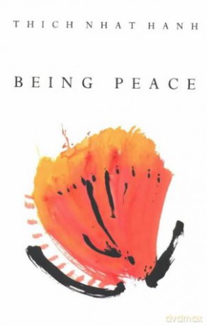 Being Peace: Classic teachings from the world's most revered meditation master - Thich Nhat Hanh [KSIĄŻKA]