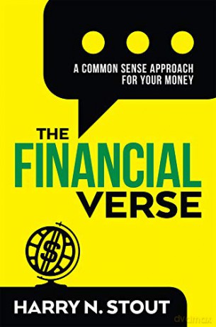 The Financialverse: A Common Sense Approach For Your Money - Harry Stout [KSIĄŻKA]