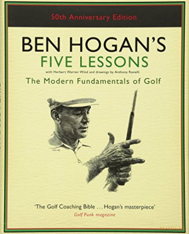 Ben Hogan's Five Lessons: The Modern Fundamentals of Golf - Ben Hogan [KSIĄŻKA]