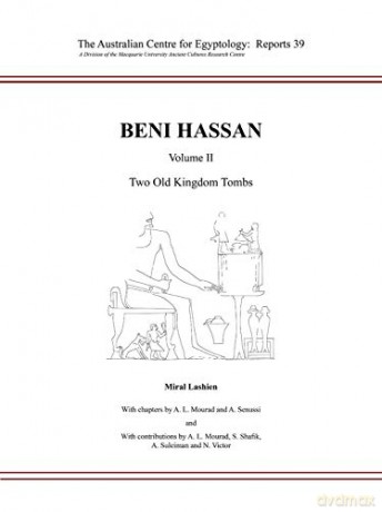 Beni Hassan Volume II: Two Old Kingdom Tombs: Volume II: Two Old Kingdom Tombs: 39 ACE Reports - Ashraf Senussi [KSIĄŻKA]