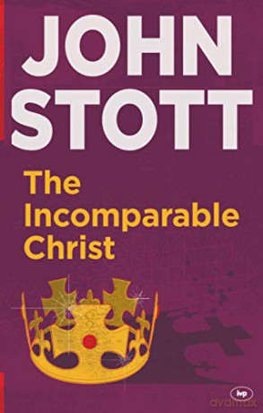 The Incomparable Christ - John Stott [KSIĄŻKA]