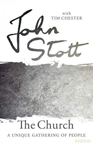 The Church: A Unique Gathering Of People (The Contemporary Christian Series) - John Stott [KSIĄŻKA]