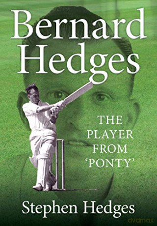 Bernard Hedges: The Player from 'Ponty': 4 Cricket in Wales - Stephen Hedges [KSIĄŻKA]