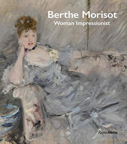 Berthe Morisot, Woman Impressionist - Sylvie Patry [KSIĄŻKA]