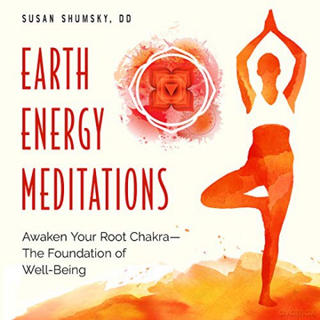 Earth Energy Meditations: Awaken Your Root Chakra-The Foundation Of Well-Being - Susan Shumsky [KSIĄŻKA]